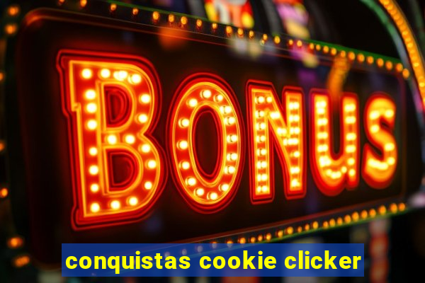 conquistas cookie clicker